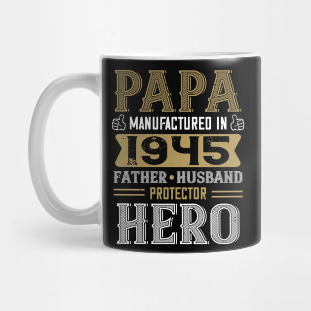 75th Birthday Gift Papa 1945 Father Husband Protector Hero by Havous
